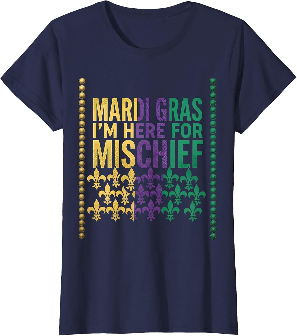 Women's Mardi Gras, I’m Here For Mischief Funny Carnival Party T-Shirt - Navy Blue