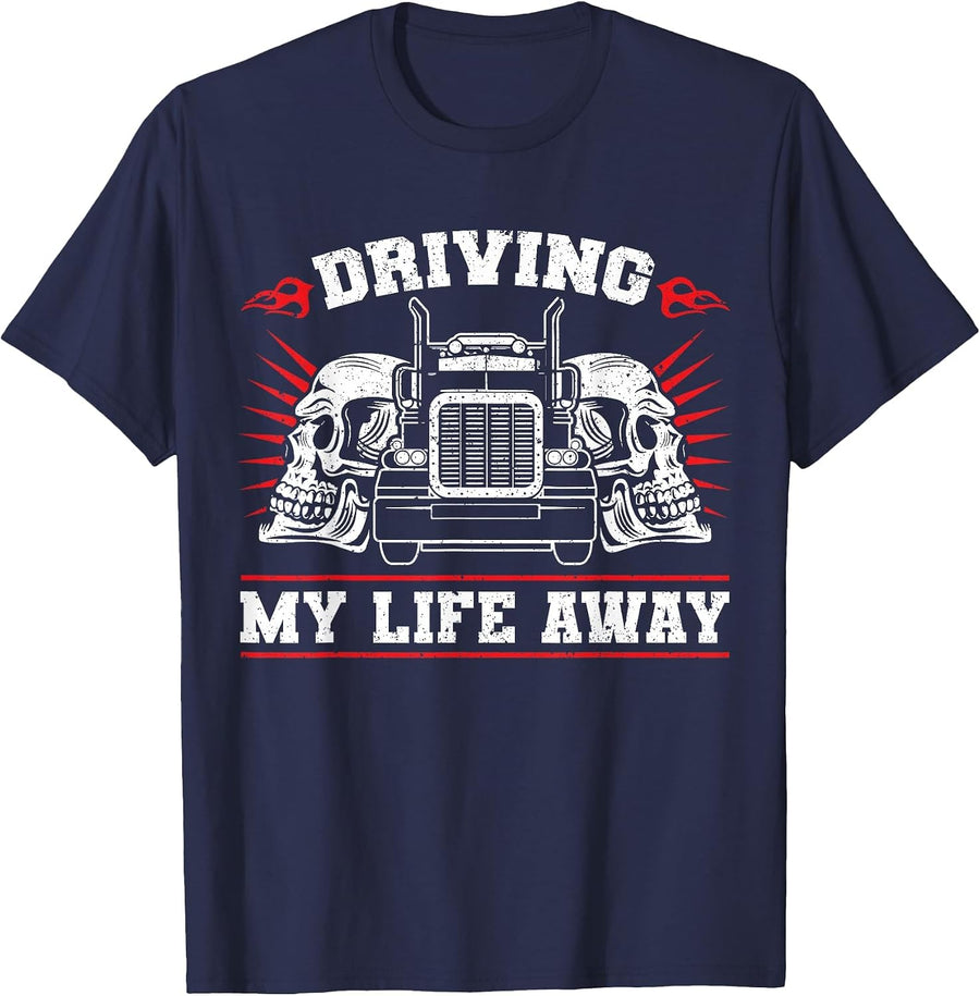 Trucker Truck Driver Driving My Life Away T-Shirt - Navy Blue