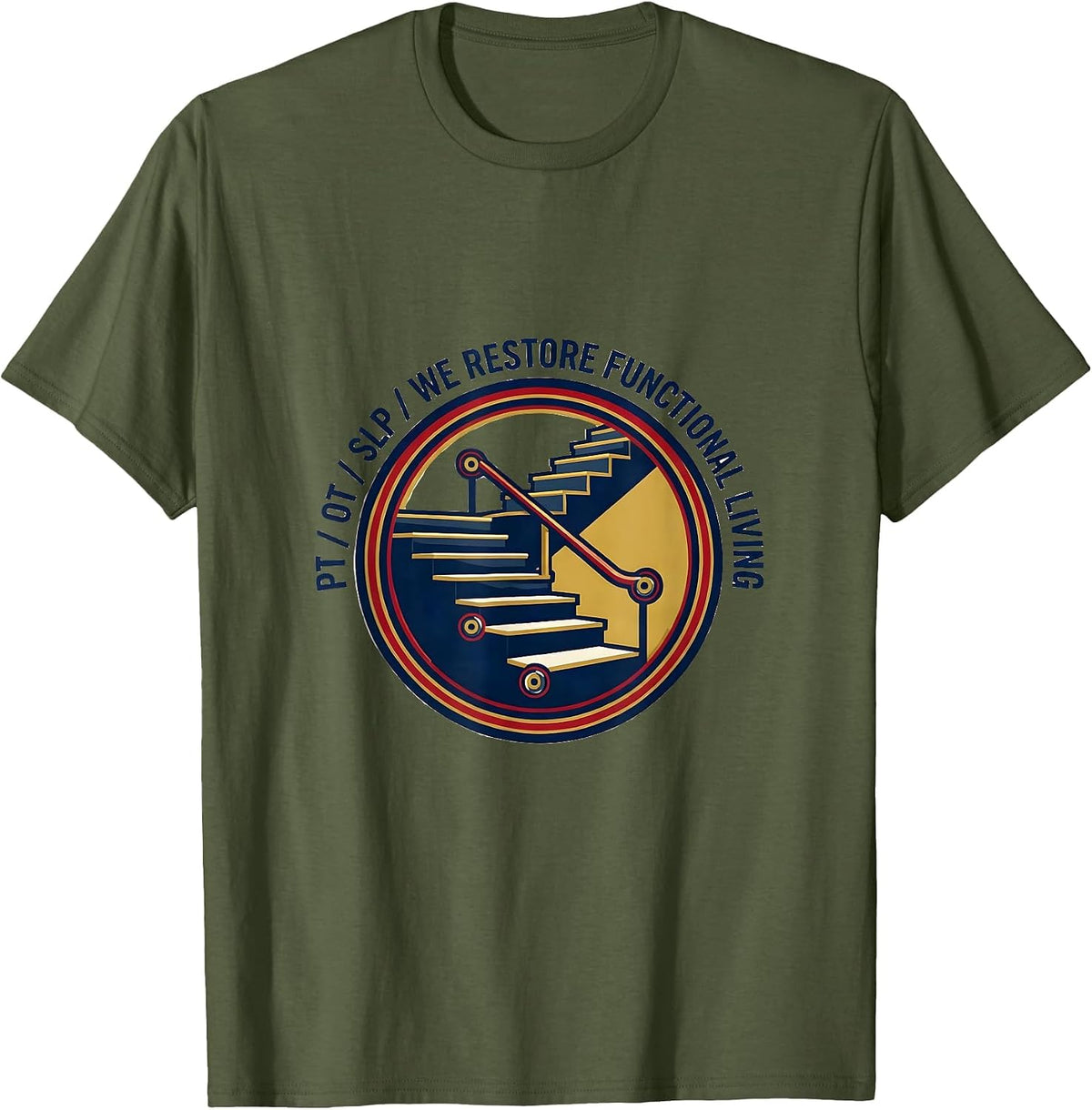 Men's PT / OT / SLP / We Restore Functional Living Physical T-Shirt - Olive Green