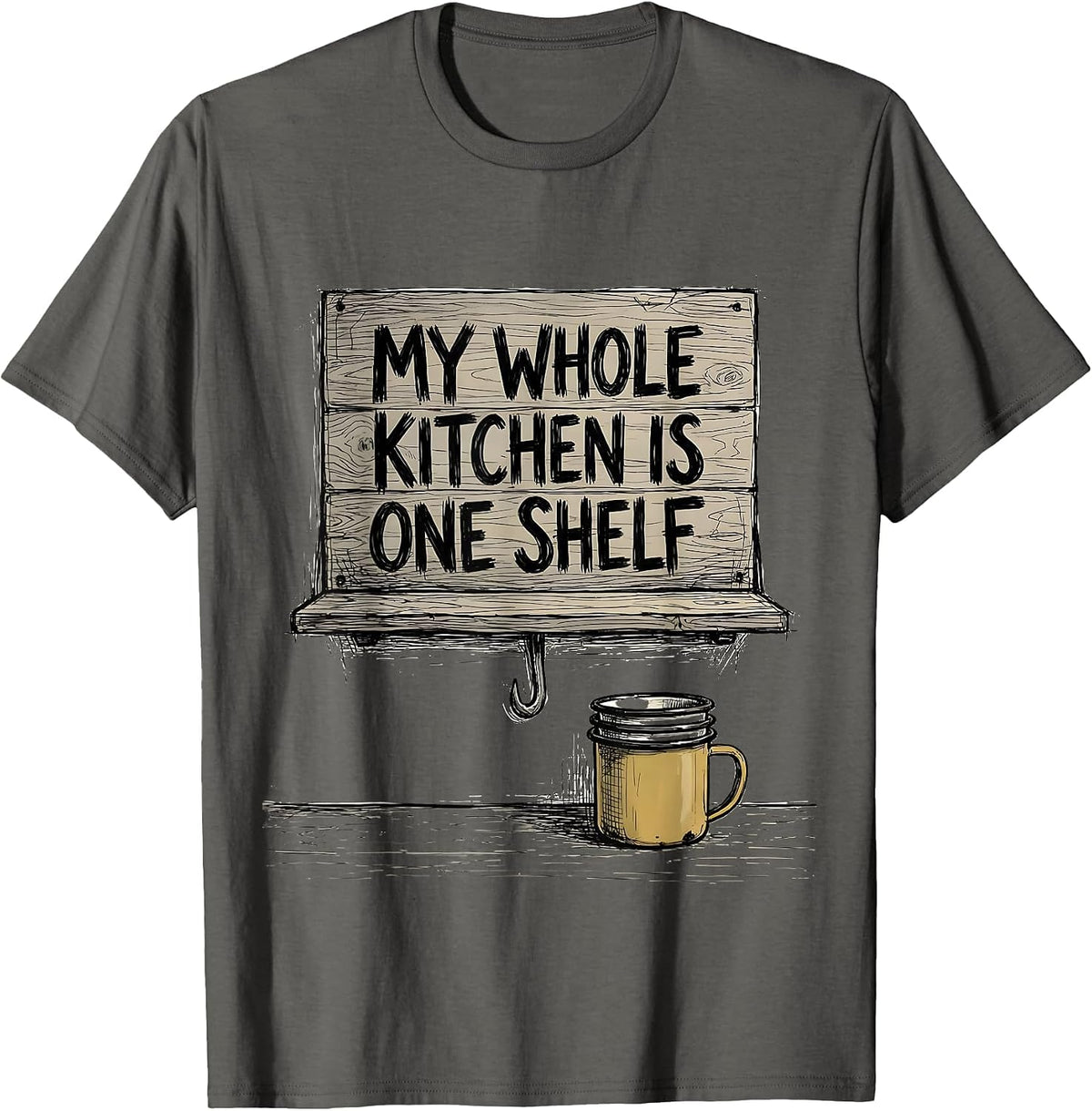 My Whole Kitchen Is One Shelf Funny Van Life Nomad Road-Trip T-Shirt - Asphalt Grey