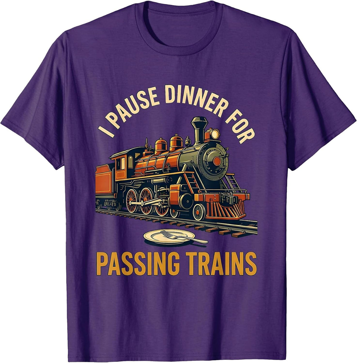 Men's I Pause Dinner for Passing Trains Funny Train Enthusiast T-Shirt - Purple
