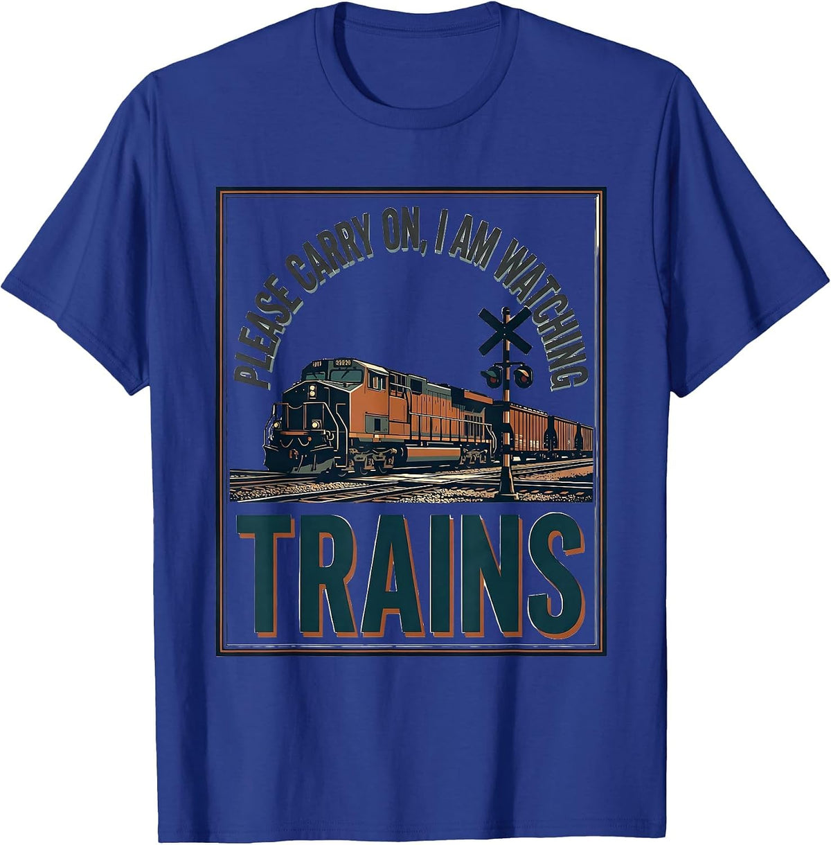 Please Carry On I Am Watching Trains Funny Train Enthusiast T-Shirt - Royal Blue