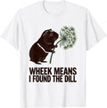 Men's Wheek Means I Found The Dill Funny Guinea Pig Lover Pet T-Shirt - White