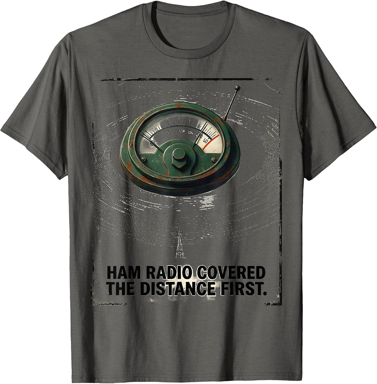 Ham Radio Covered The Distance First Vintage Operator Humor T-Shirt - Asphalt Grey