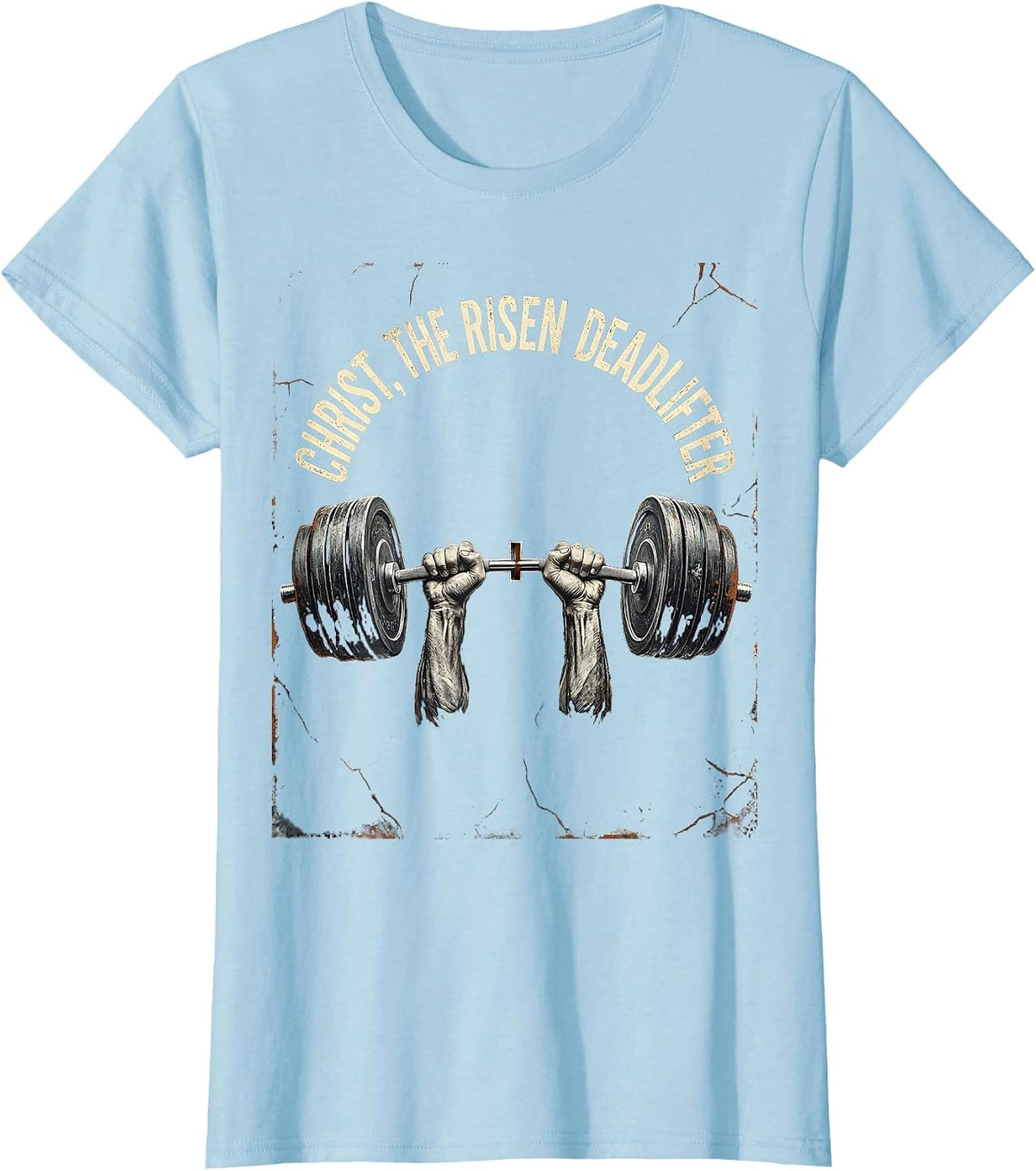 Women's Christ The Risen Deadlifter Distressed Christian Gym Funny T-Shirt - Baby Blue