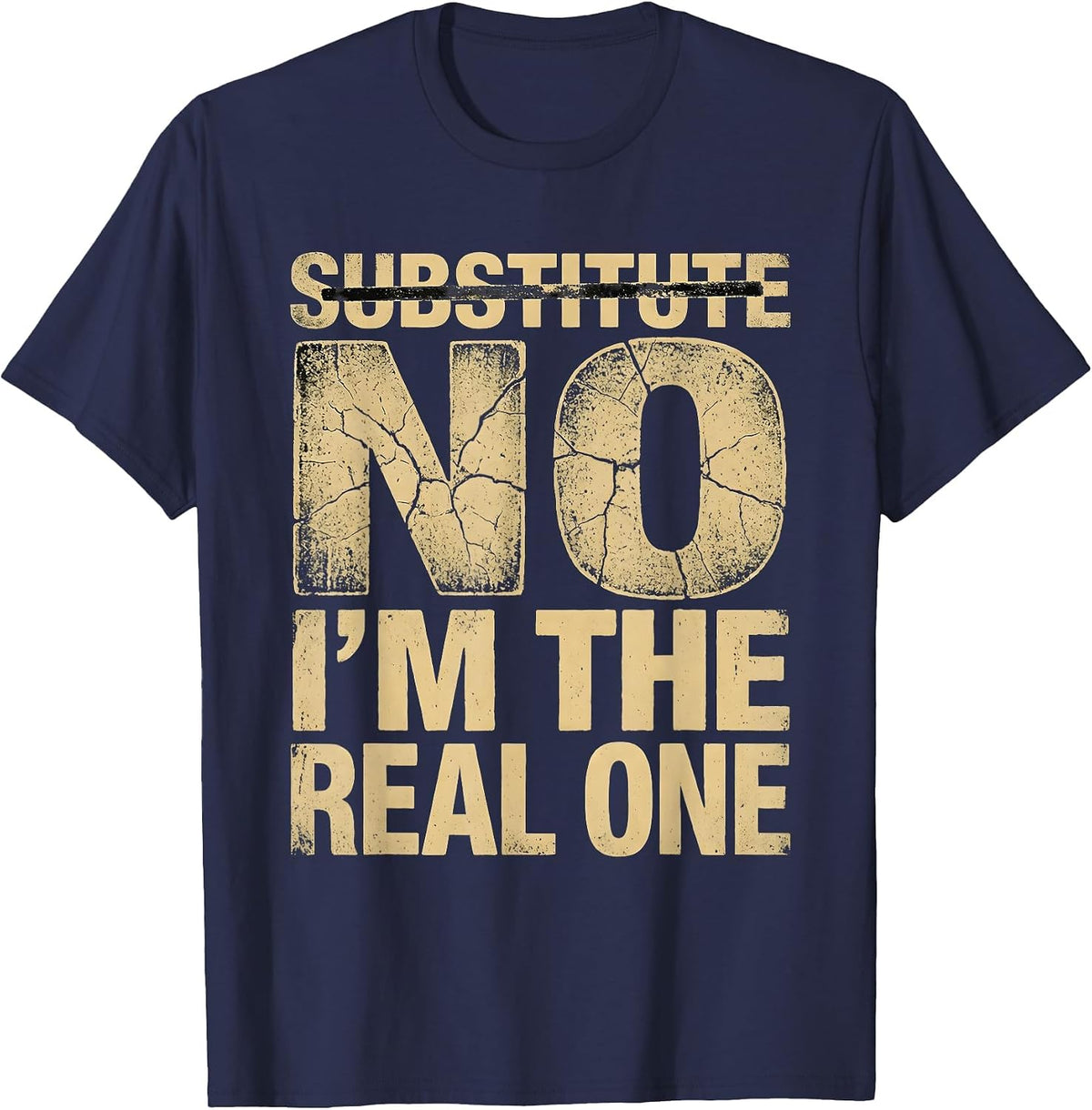 Substitute No I'm The Real One Teacher Design T-Shirt - Navy Blue