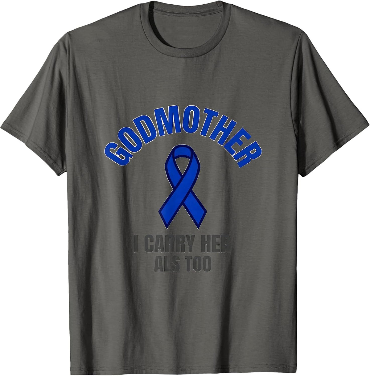 Men's Godmother I Carry Her ALS Too Sentimental Support Warrior T-Shirt - Asphalt Grey