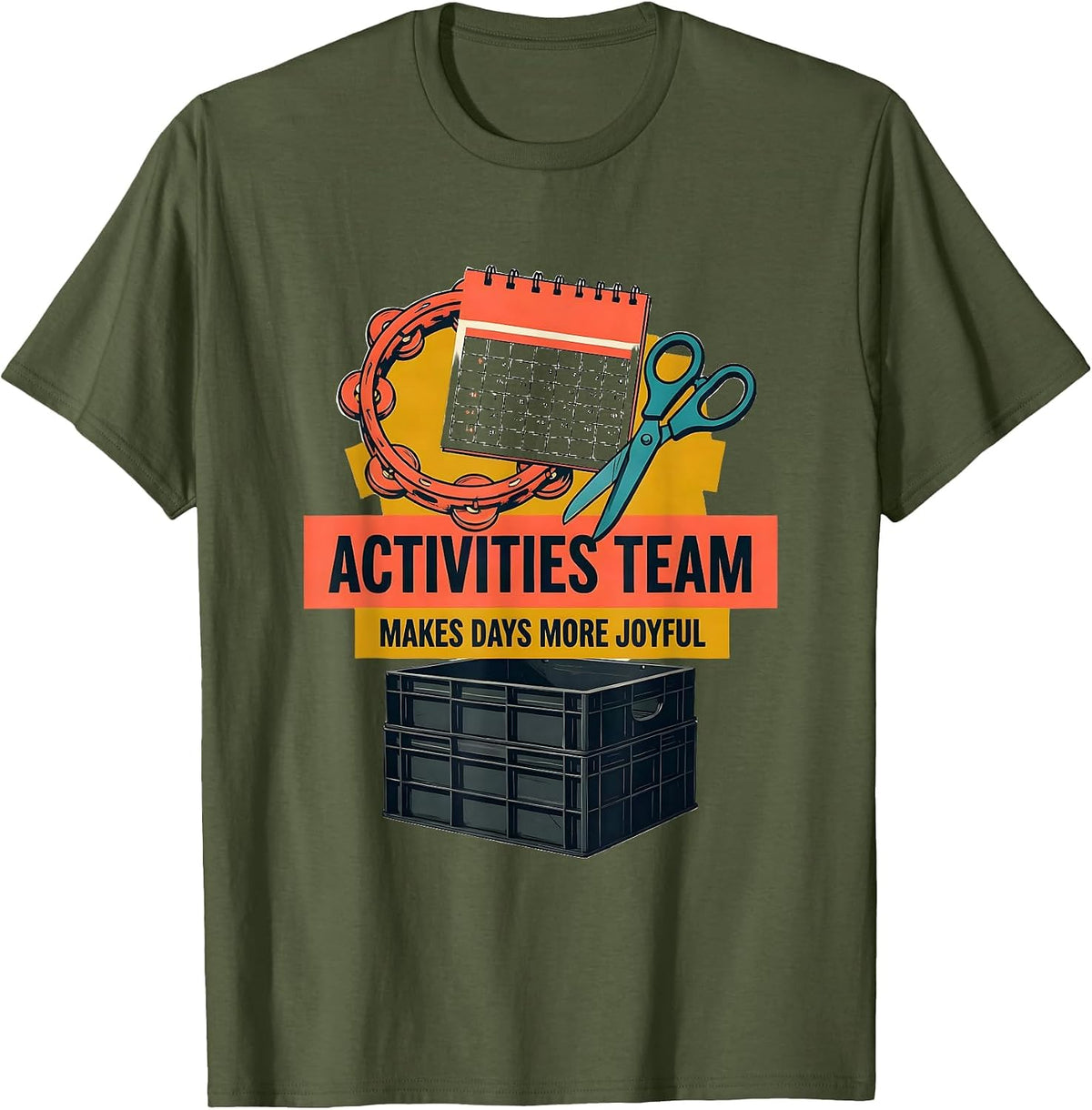 Activities Team Makes Days More Joyful Activity Director T-Shirt - Olive Green