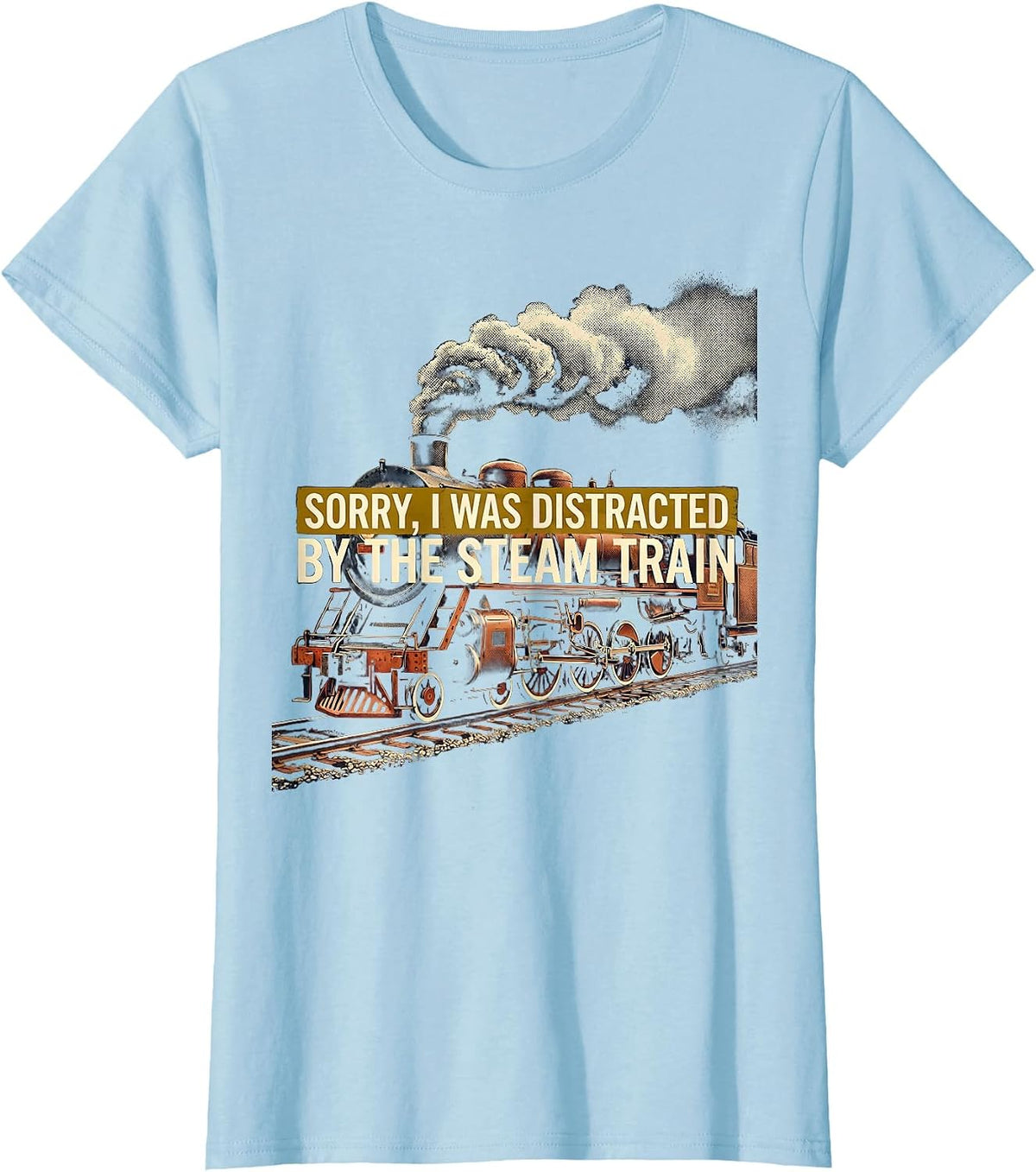 Sorry, I Was Distracted By The Steam Train Vintage T-Shirt - Baby Blue