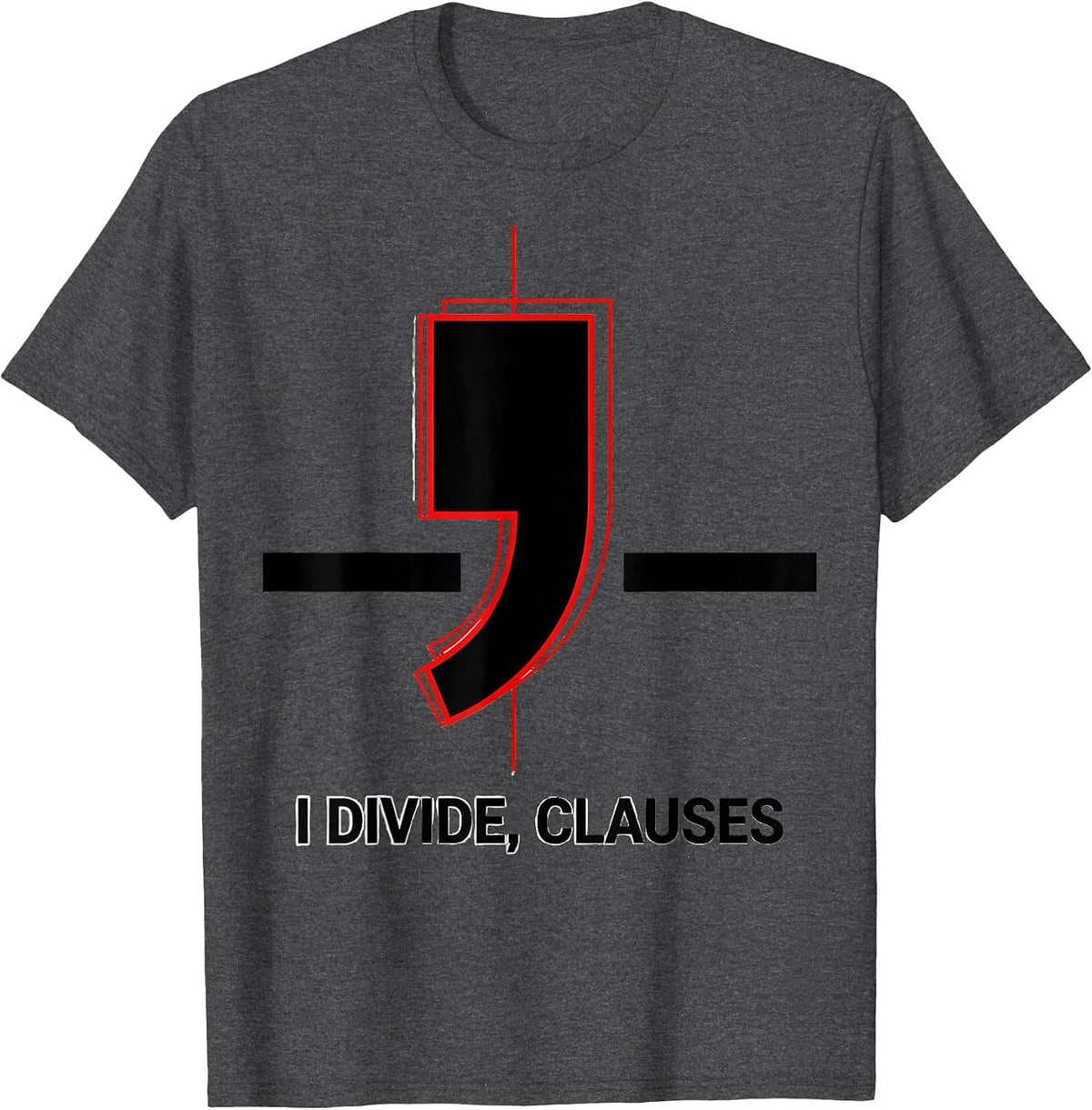 Men's I Divide Clauses Funny Grammar Teacher Punctuation Humor T-Shirt - Dark Heather Grey