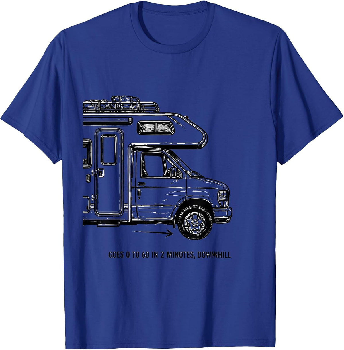 Men's Goes 0 To 60 In 2 Minutes Downhill Funny Van Life Road Trip T-Shirt - Royal Blue