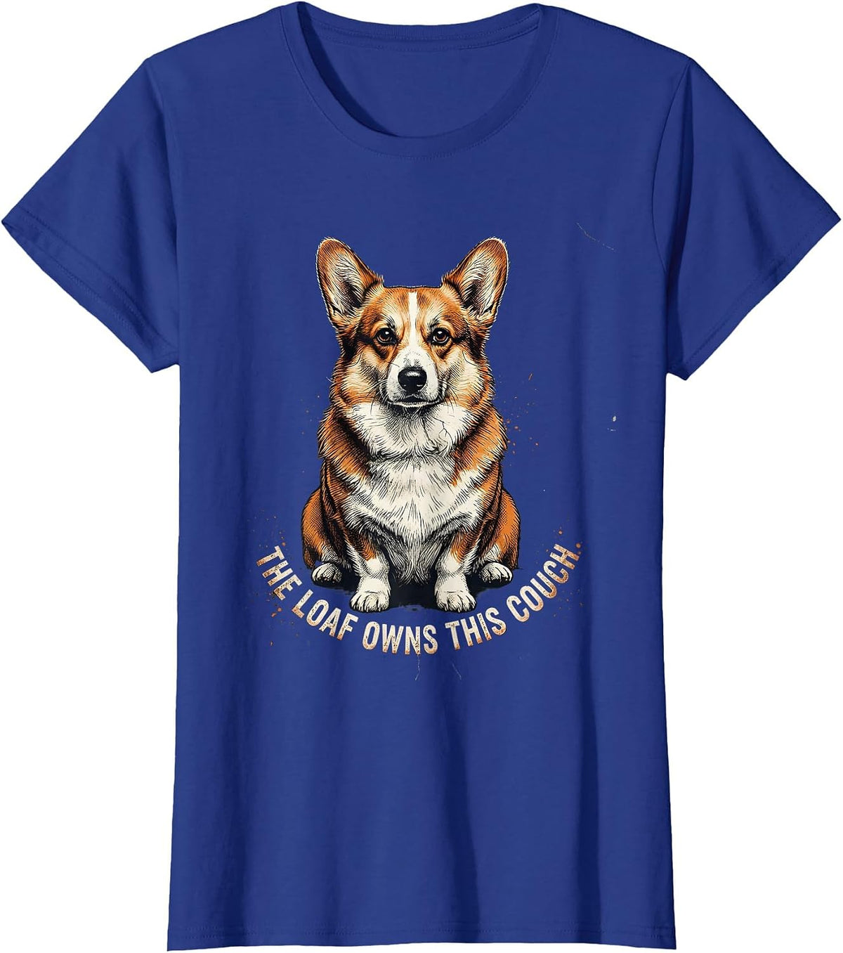 Women's The Loaf Owns This Couch Funny Corgi Dog Lover Humor T-Shirt - Royal Blue