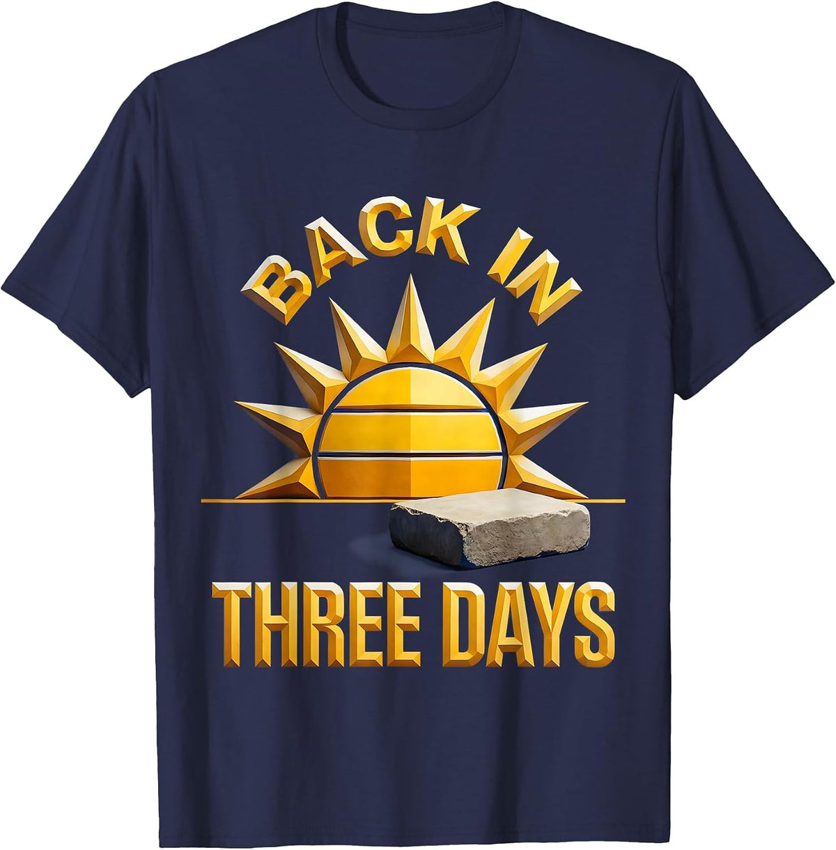 Back In Three Days Resurrection Faith Design T-Shirt - Navy Blue