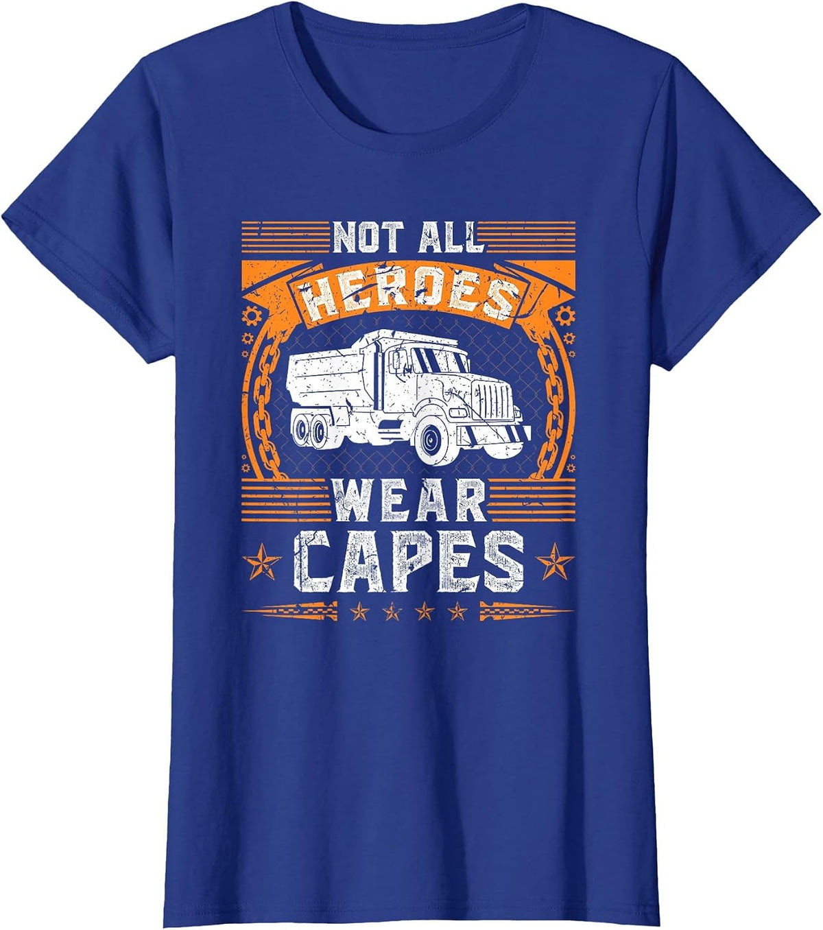 Not All Heroes Wear Capes, Dump Truck Driver T-Shirt - Royal Blue