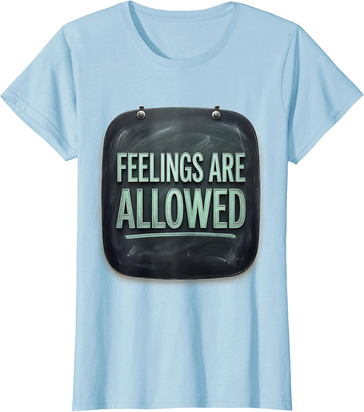 Feelings Are Allowed Mental Health Awareness Supportive T-Shirt - Baby Blue