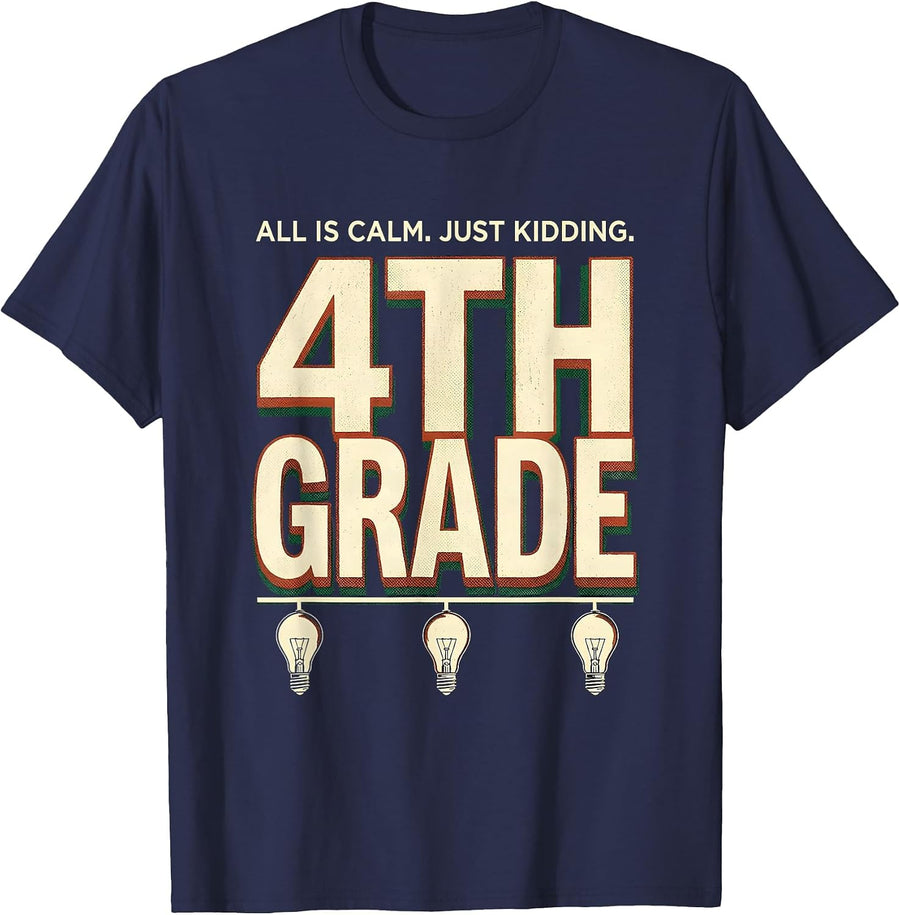 All Is Calm Just Kidding 4th Grade Funny Teacher Christmas T-Shirt - Navy Blue