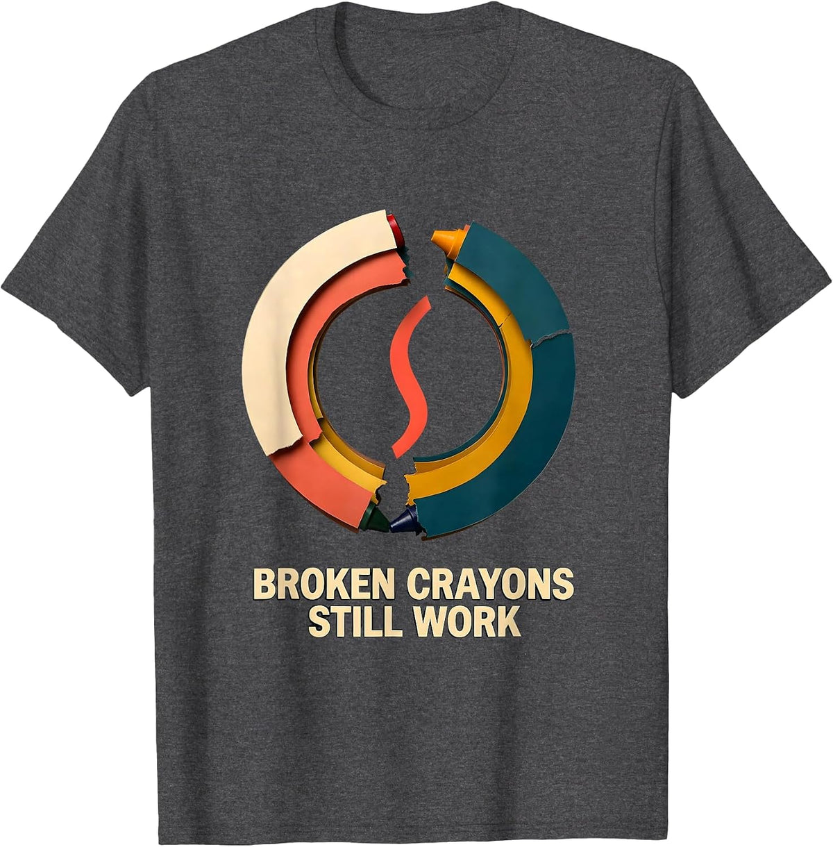 Men's Broken Crayons Still Work Mental Health Awareness Support T-Shirt - Dark Heather Grey