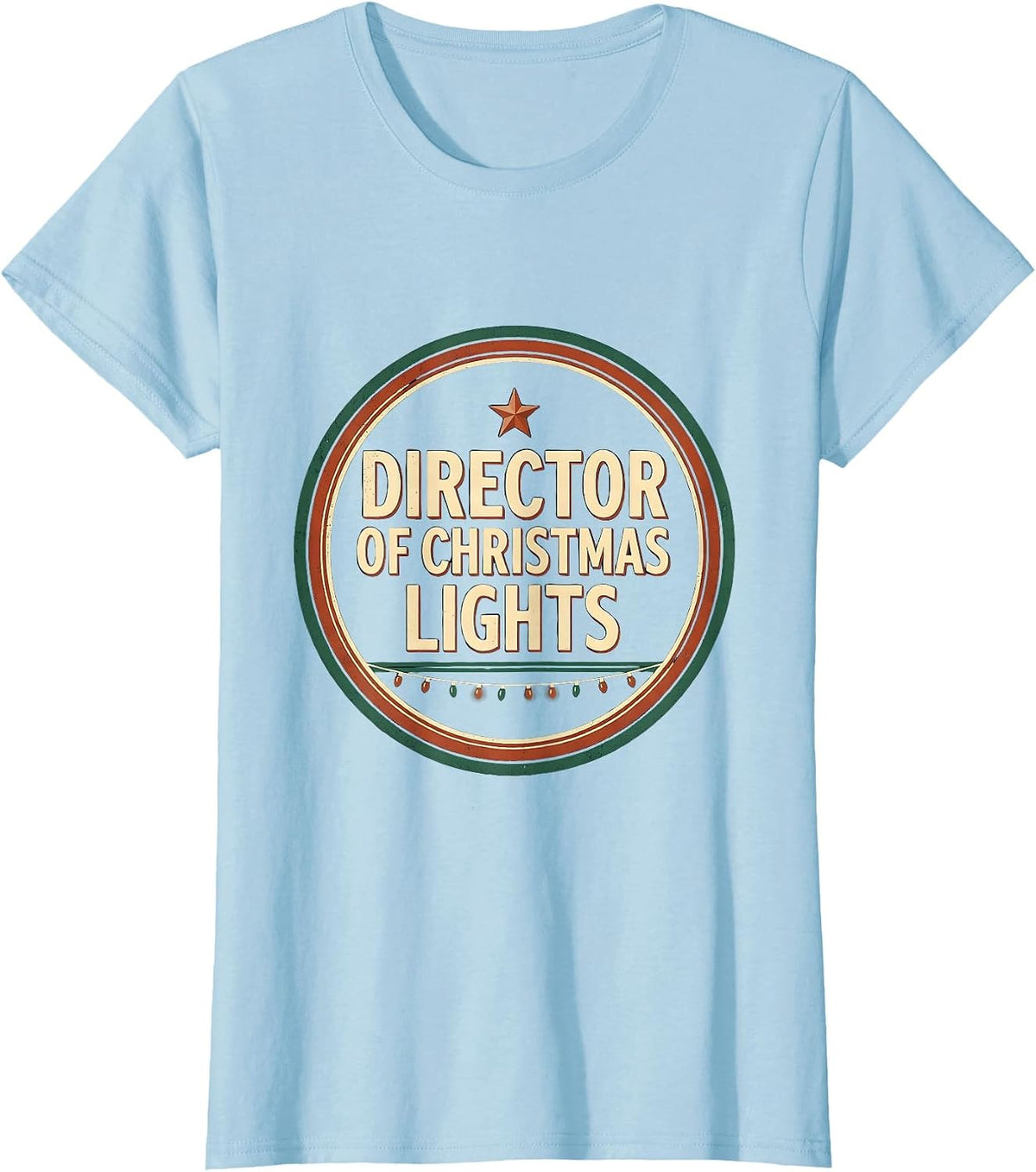 Women's Director Of Christmas Lights Vintage Funny Family Matching T-Shirt - Baby Blue