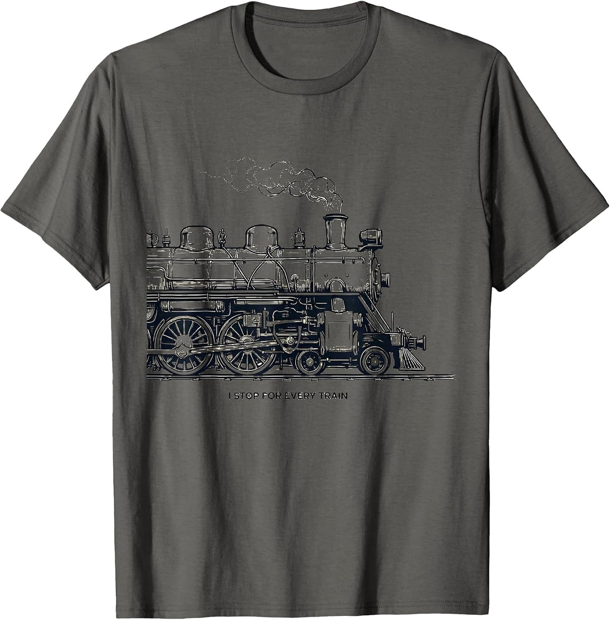 I Stop For Every Train Funny Train Enthusiast Model Railroad T-Shirt - Asphalt Grey