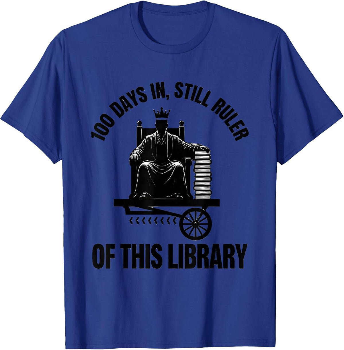 100 Days In, Still Ruler Of This Library Reading Teacher T-Shirt - Royal Blue
