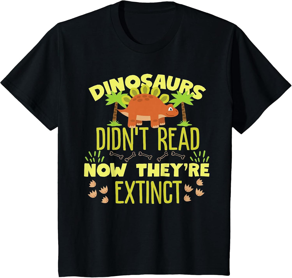 Dinosaurs Didn't Read Now They're Extinct T-Shirt - Black
