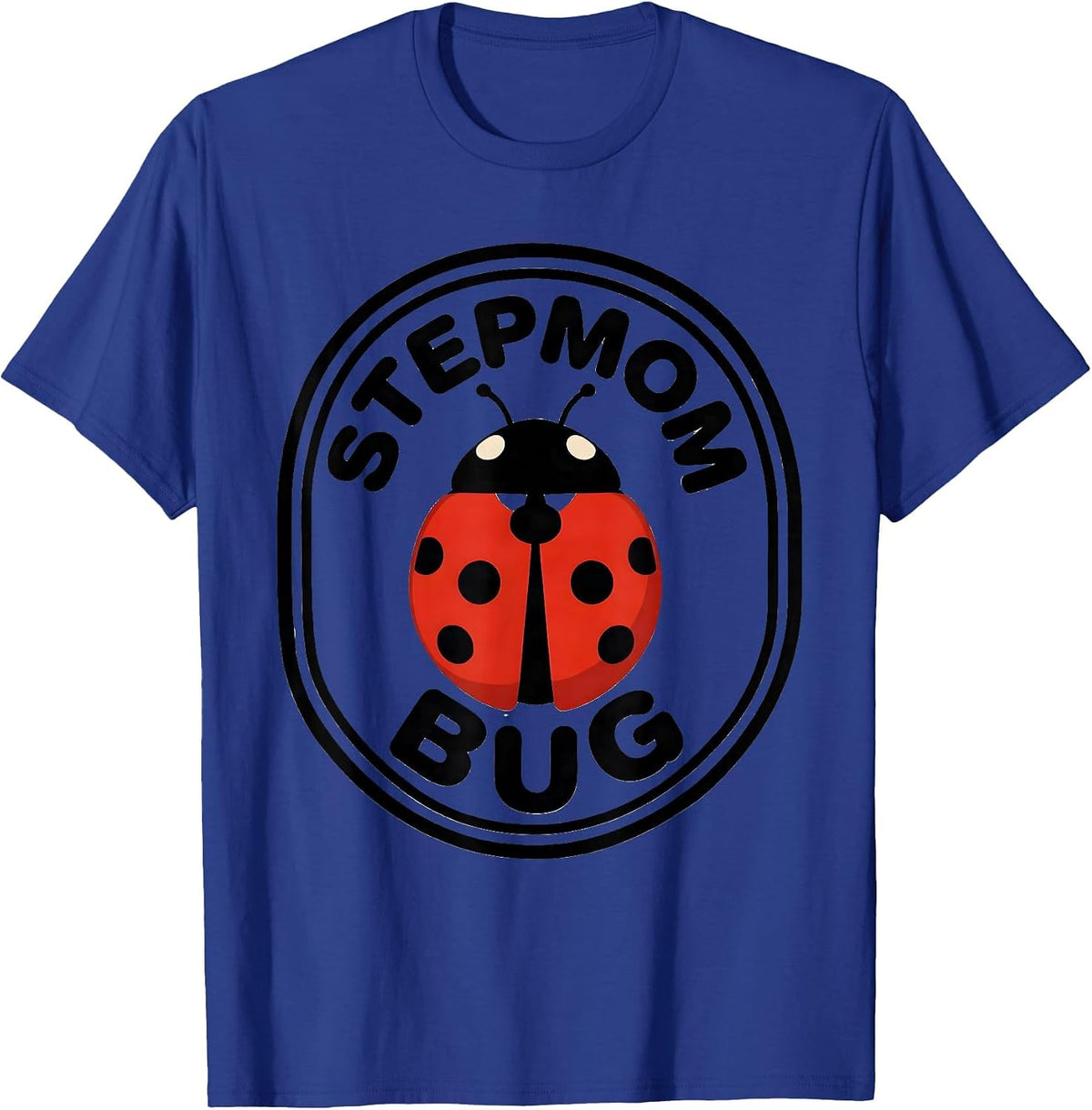 Men's Stepmom Bug Cute Ladybug Family Matching Gift T-Shirt - Royal Blue