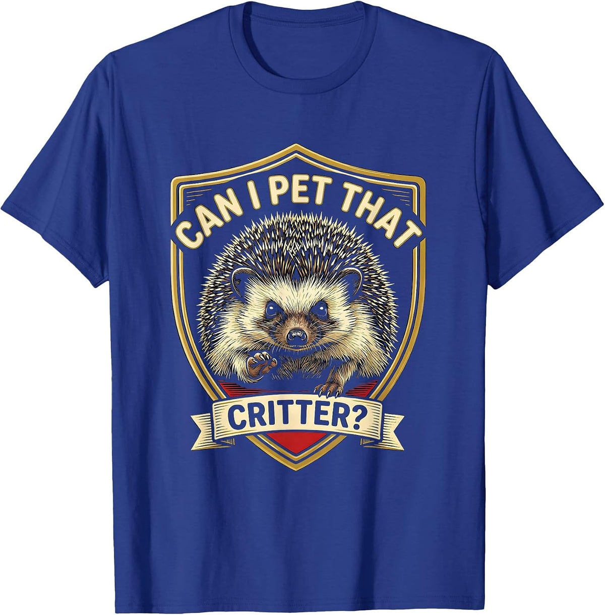 Can I Pet That Critter Funny Animal Lover Hiking Meme Humor T-Shirt - Royal Blue