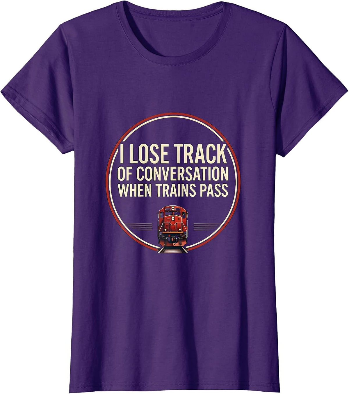 Women's I Lose Track of Conversation When Trains Pass Funny T-Shirt - Purple