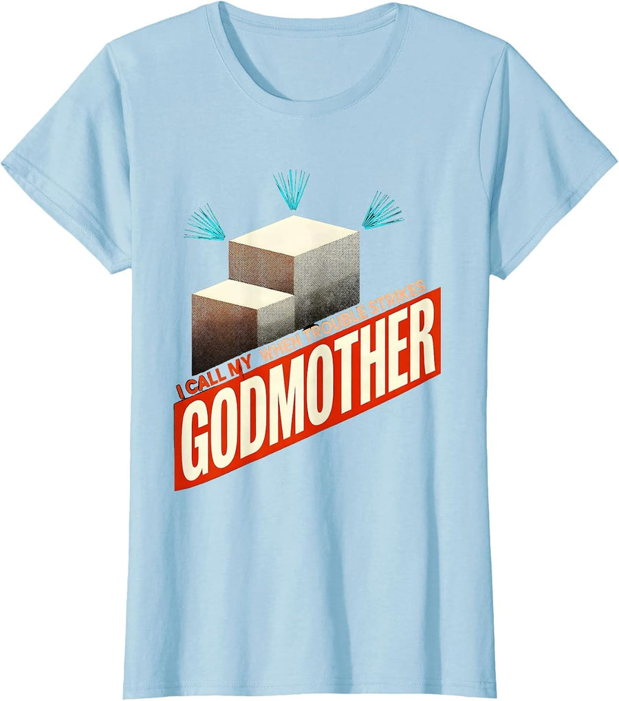 Women's When Trouble Strikes I Call My Godmother Funny Godchild T-Shirt - Baby Blue