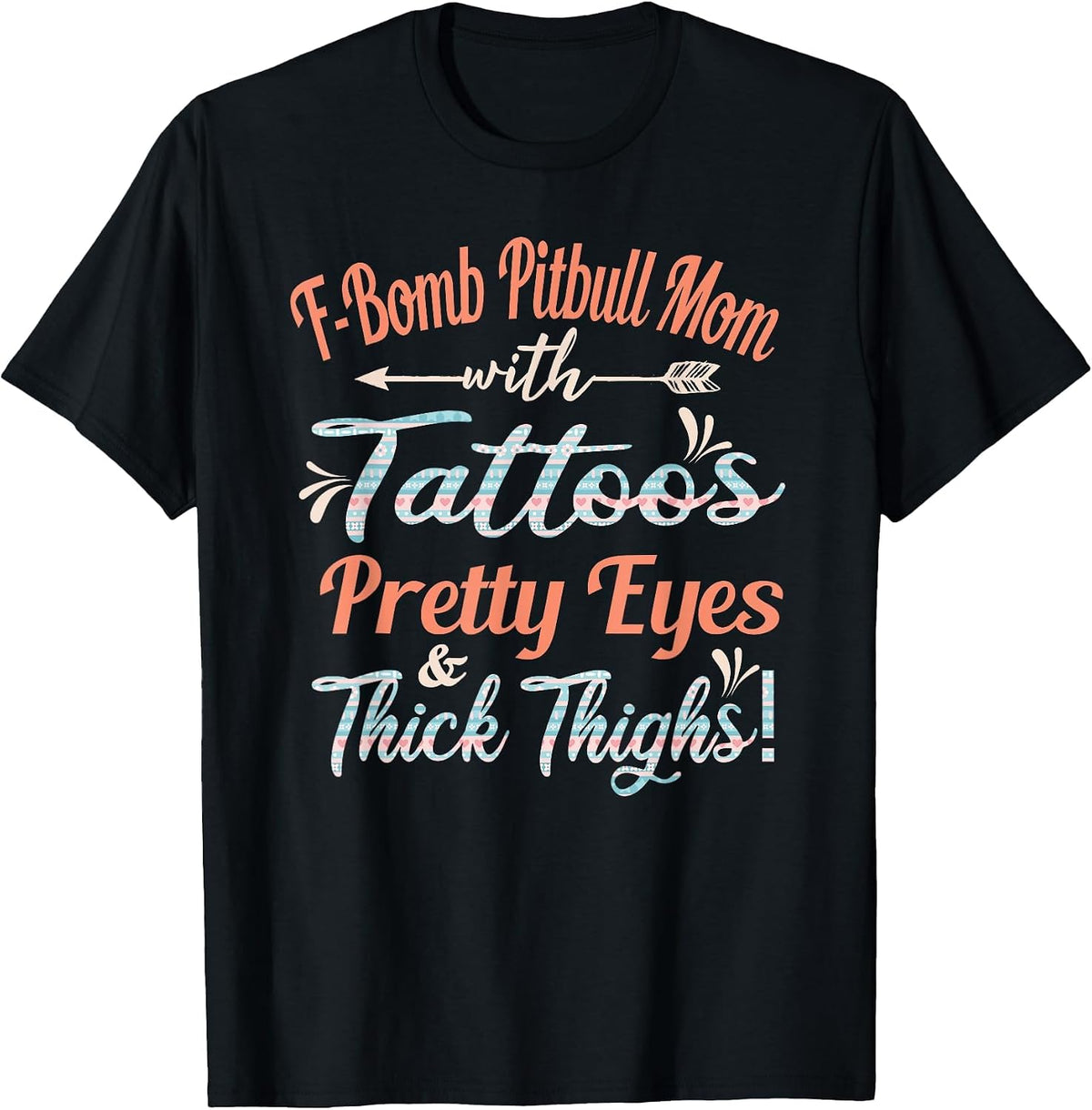 F-Bomb Pitbull Mom with Tattoos Pretty Eyes and Thick Thighs T-Shirt - Black