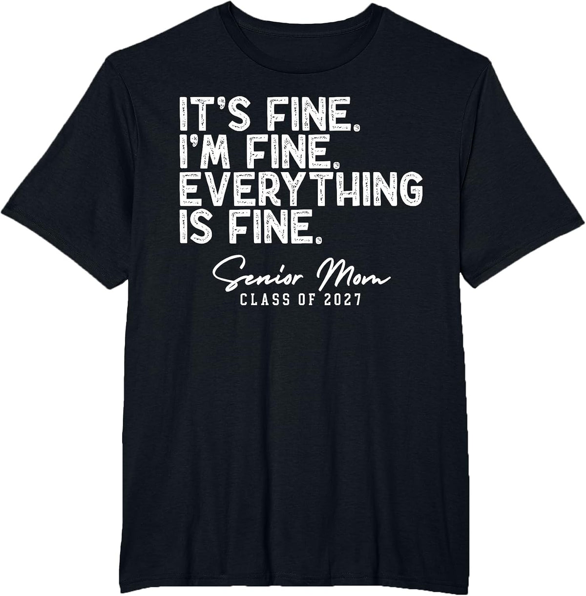 Retro I'm Fine Everything is Fine Senior Mom Class of 2027 T-Shirt - Black