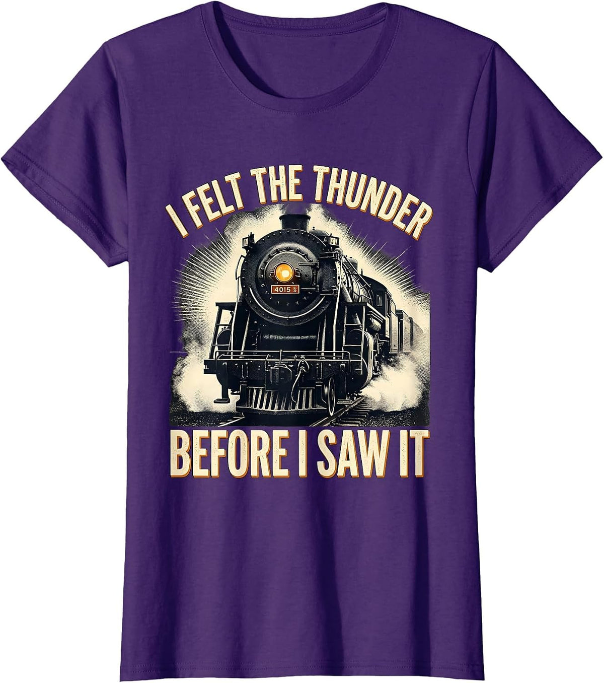 Women's I Felt The Thunder Before I Saw It Vintage Steam Locomotive T-Shirt - Purple