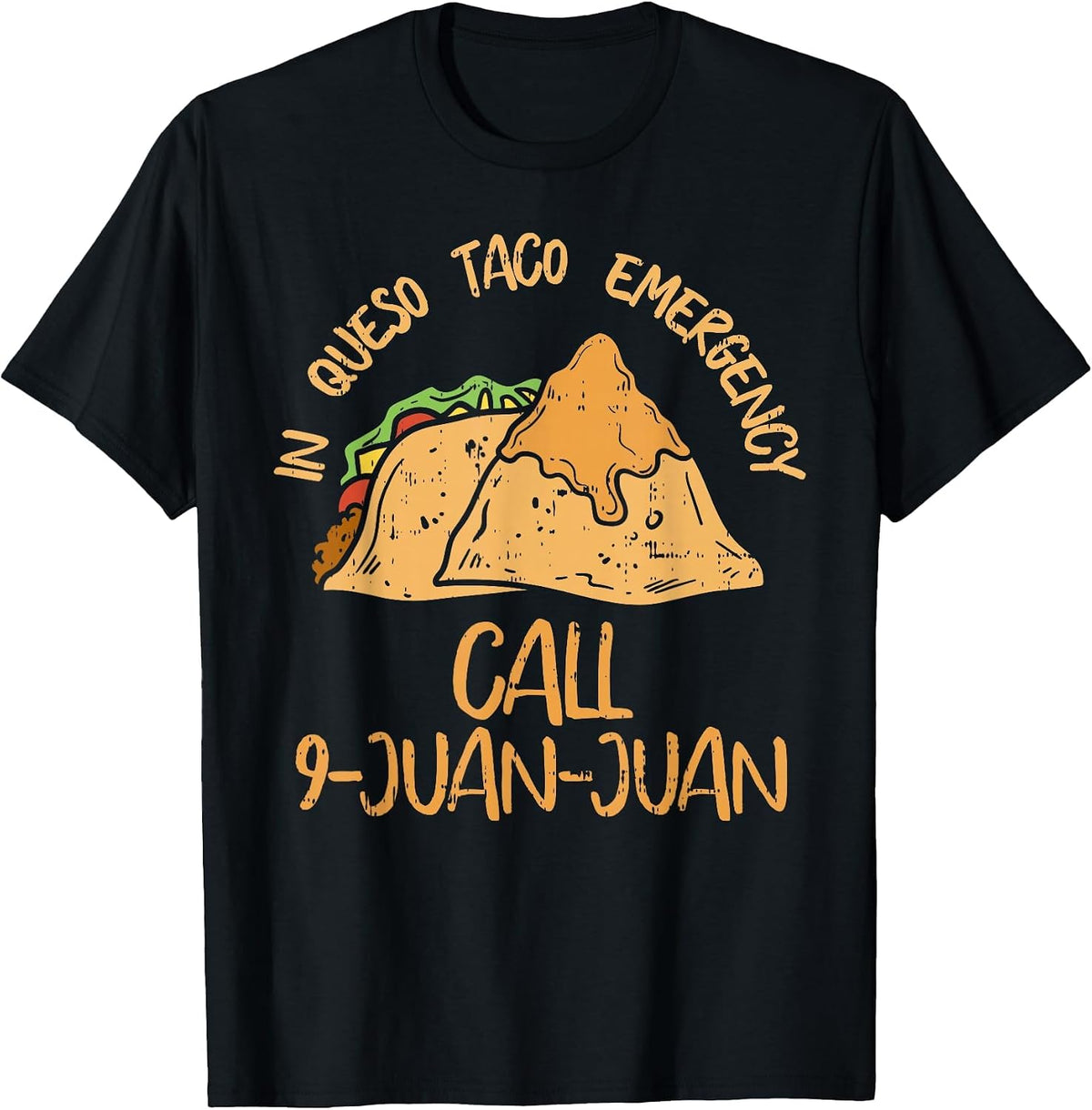 in Queso Emergency Cinco De Mayo Taco Call 9 Juan Mexican T-Shirt - Black