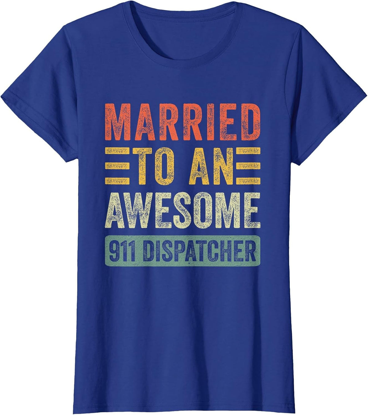 Married to an Awesome 911 Dispatcher Funny Husband Wife T-Shirt - Royal Blue