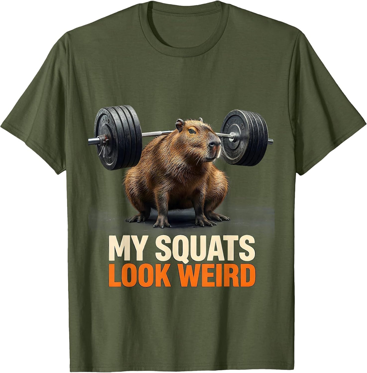 My Squats Look Weird Funny Gym Workout Weightlifting Squat T-Shirt - Olive Green