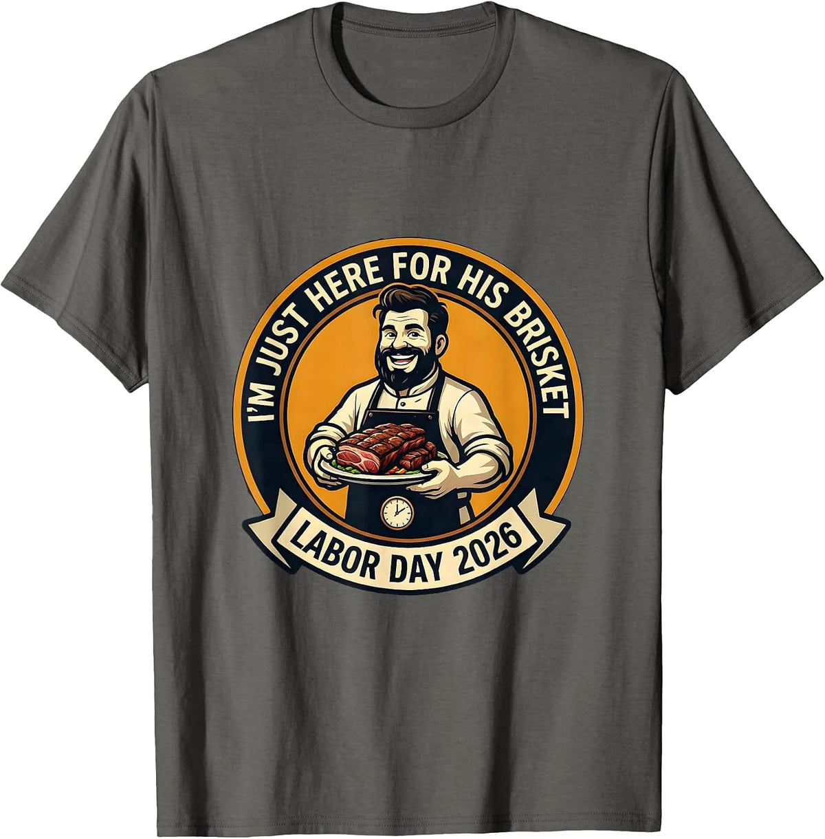 I'm Just Here For His Brisket Funny BBQ Dad Labor Day T-Shirt - Asphalt Grey