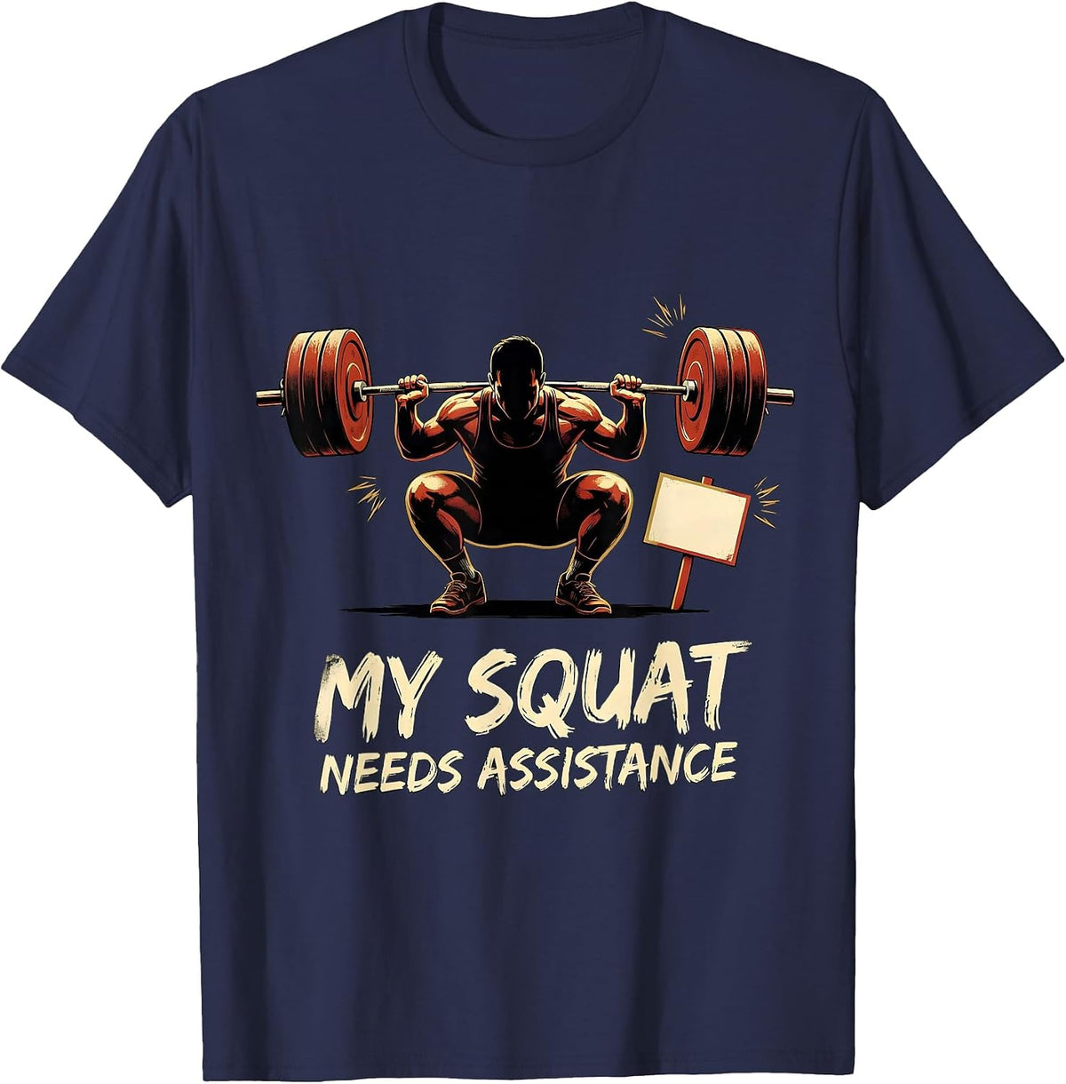 My Squat Needs Assistance Funny Gym Workout Weightlifting T-Shirt - Navy Blue