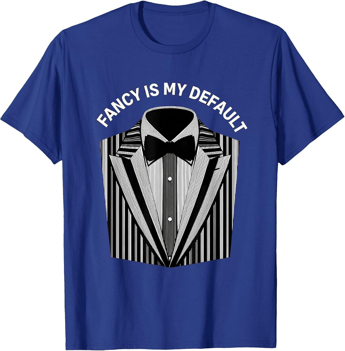 Men's Fancy Is My Default Tuxedo Style Design T-Shirt - Royal Blue
