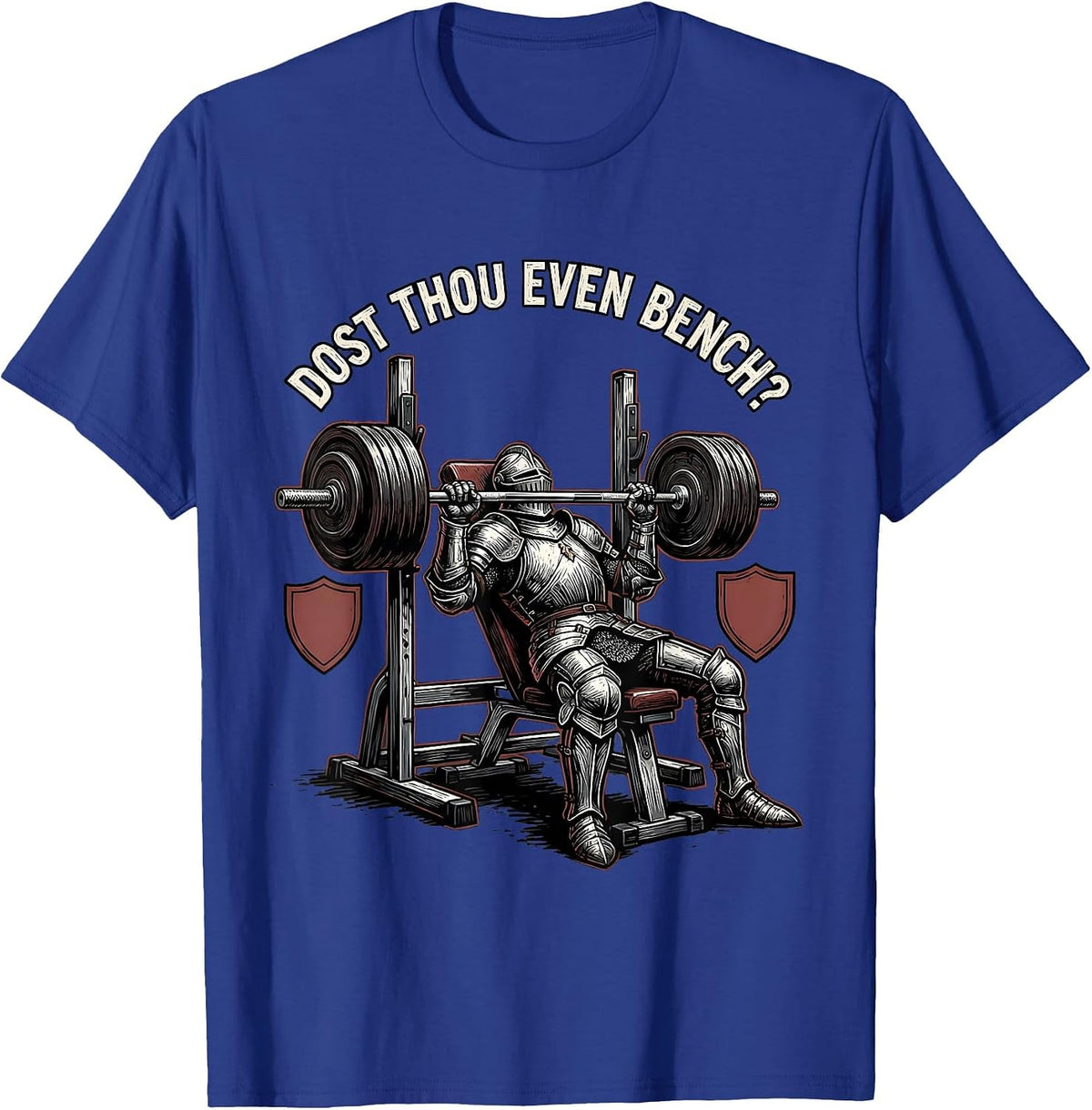 Dost Thou Even Bench Funny Medieval Gym Meme Lifting Gift T-Shirt - Royal Blue