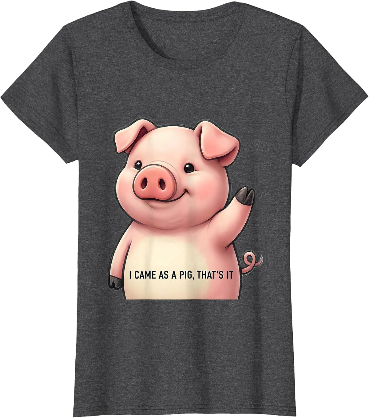 Women's I Came As A Pig, That's It Cute Kawaii Pig Lover Halloween T-Shirt - Dark Heather Grey