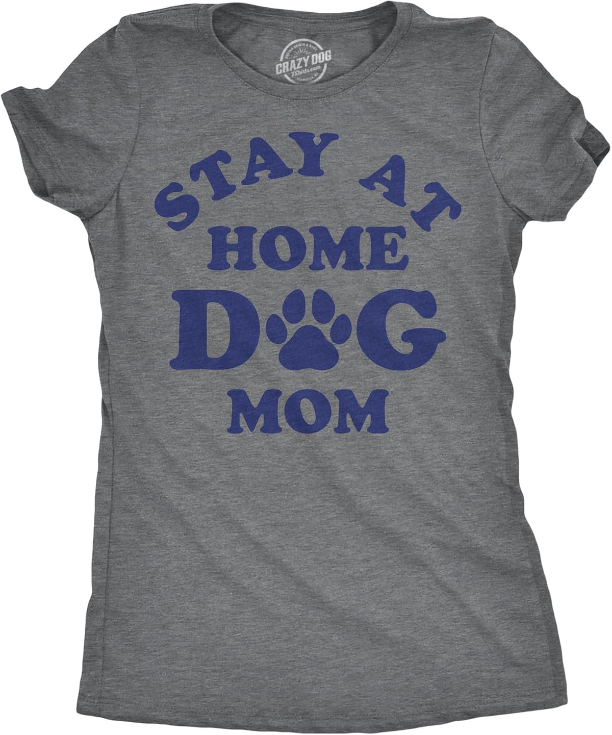 Womens Dog Mom and Cat Mom Shirts Funny Cute Tees for Pet Owners - Dark Heather Grey - Stay at Home Dog Mom