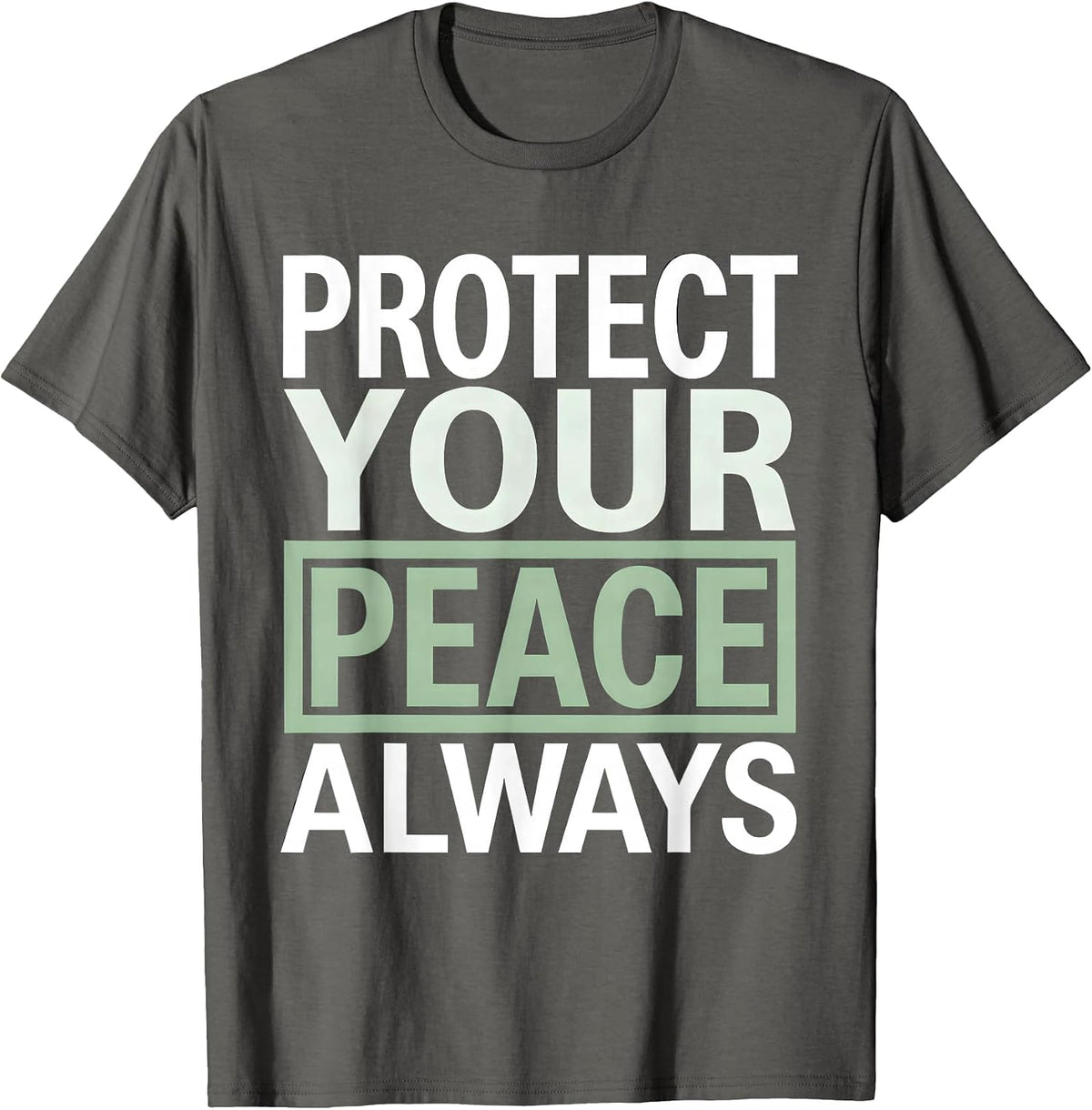 Protect Your Peace Always Mental Health Design T-Shirt - Asphalt Grey