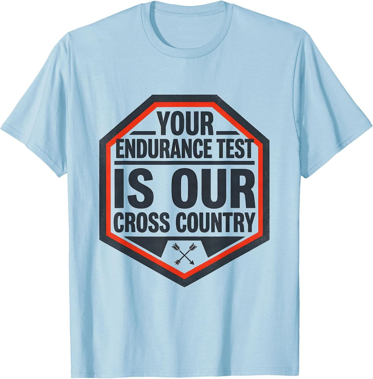 Men's Your Endurance Test Is Our Cross Country Running T-Shirt - Baby Blue