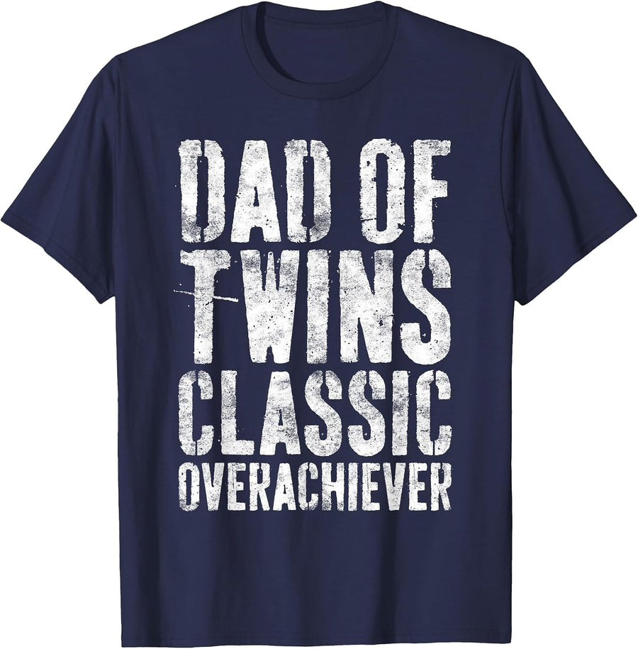 Dad of Twins Classic Overachiever Shirt Men Fathers Day T-Shirt - Navy Blue