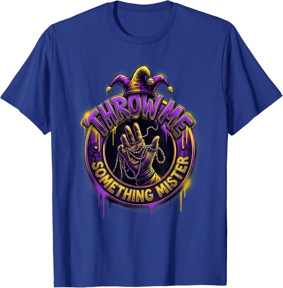 Throw Me Something Mister Mardi Gras Design T-Shirt - Royal Blue
