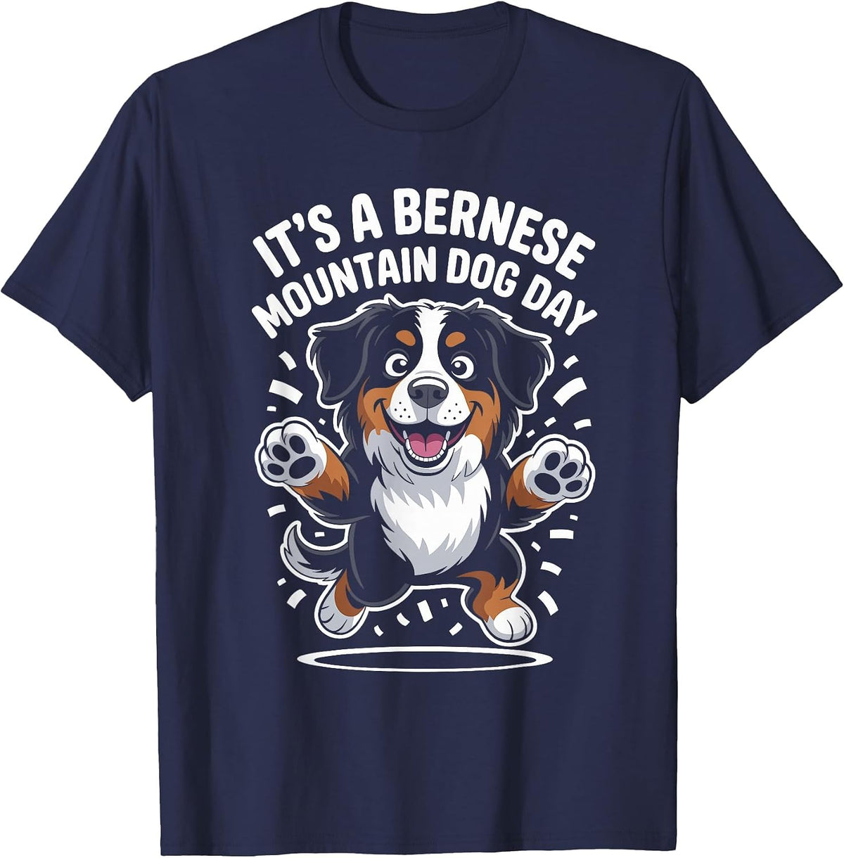 It’s A Bernese Mountain Dog Day Funny Cute Pet Dog Lover T-Shirt - Navy Blue