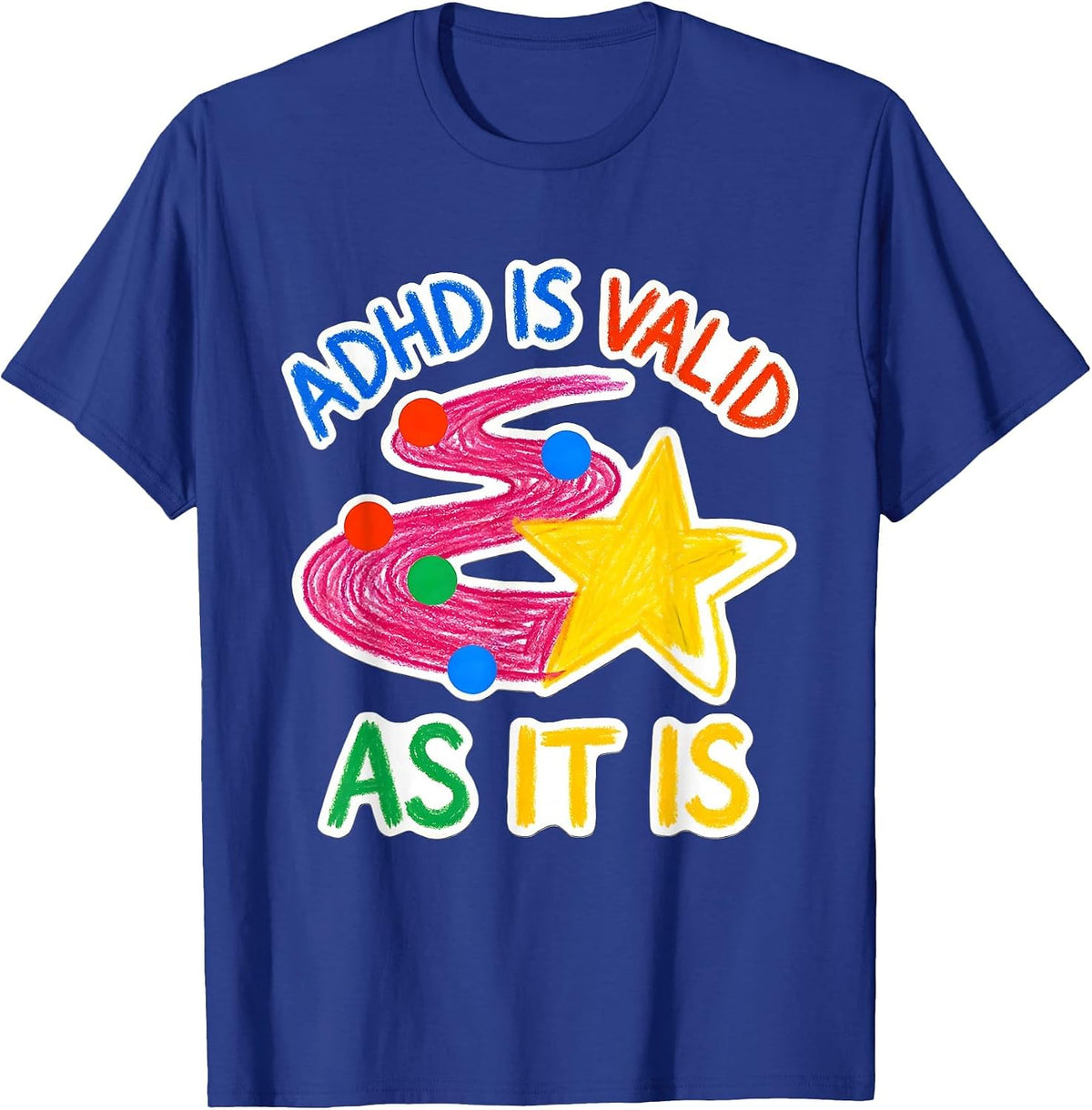 ADHD Is Valid As It Is Naive Kidcore Neurodivergent Humor T-Shirt - Royal Blue