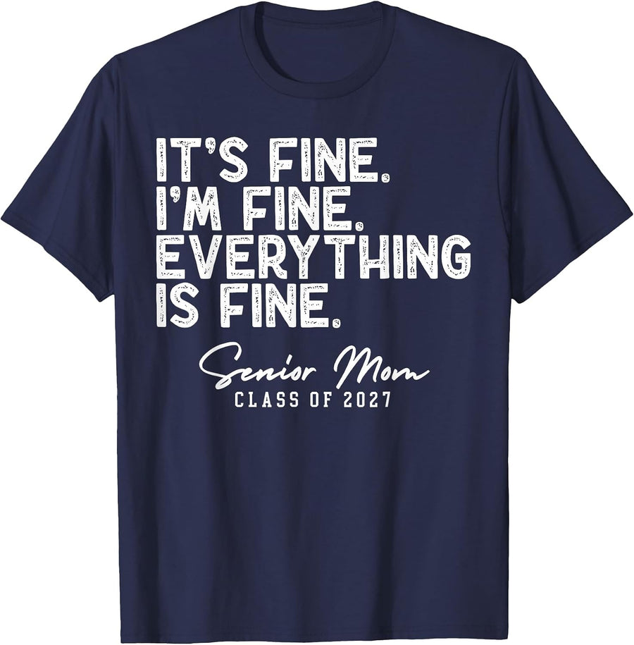 Retro I'm Fine Everything is Fine Senior Mom Class of 2027 T-Shirt - Navy Blue