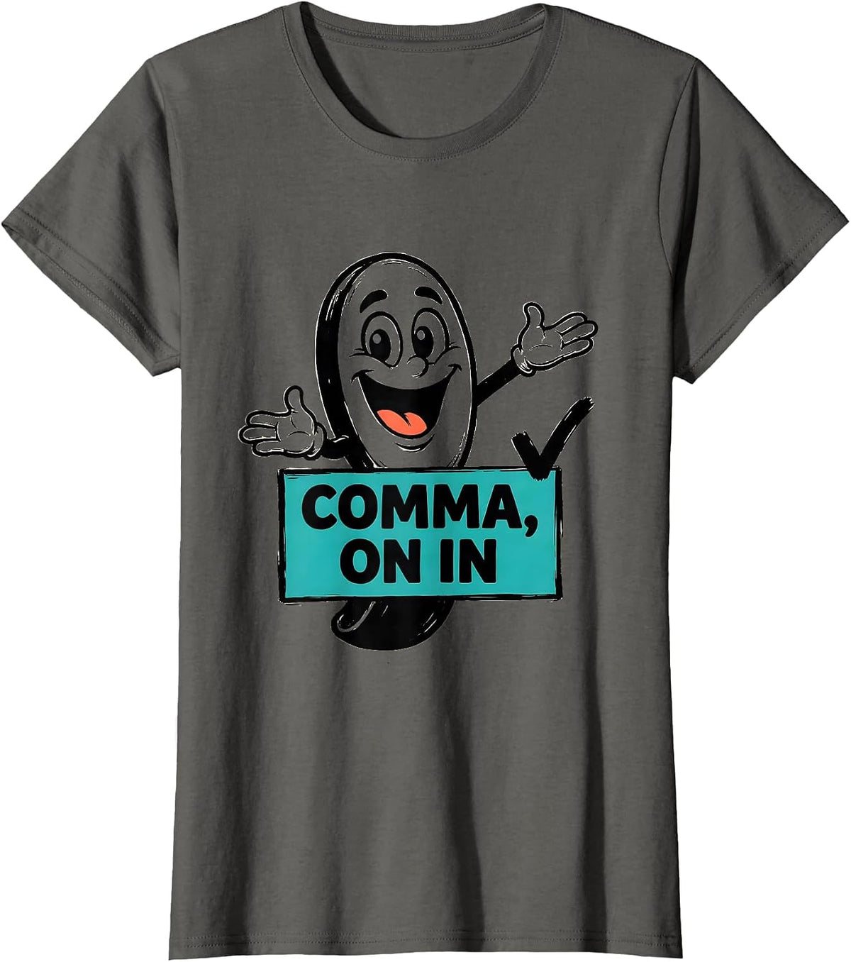Women's Comma On In Funny Grammar Teacher Punctuation Humor T-Shirt - Asphalt Grey