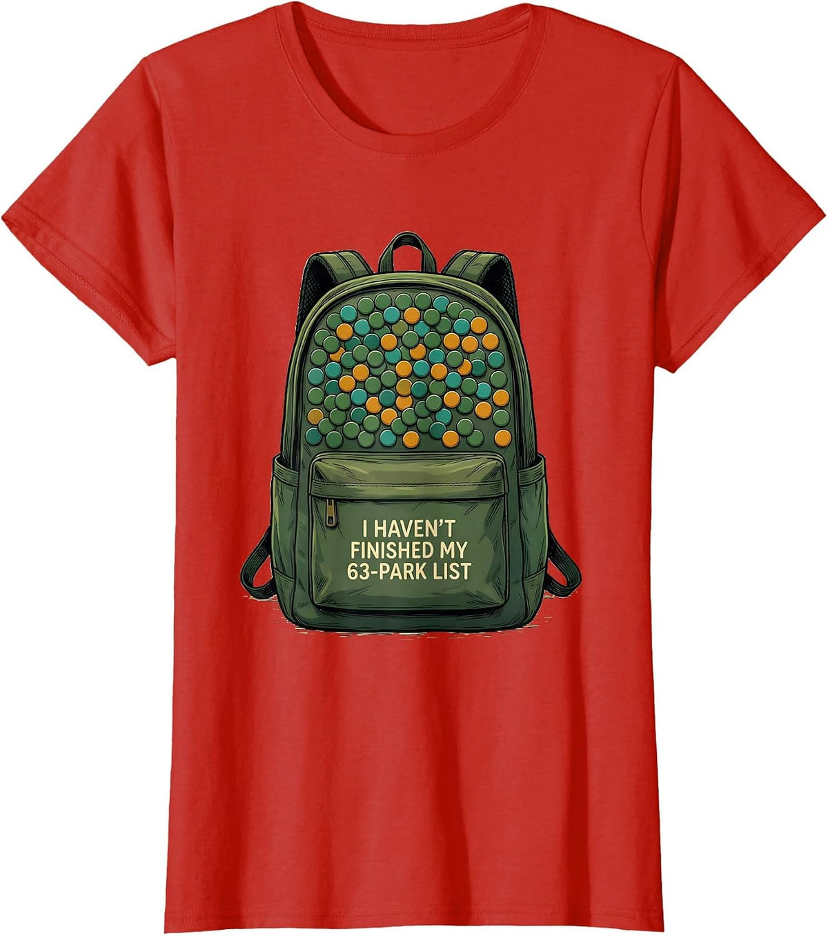 I Haven't Finished My 63-Park List Funny National Parks T-Shirt - Red